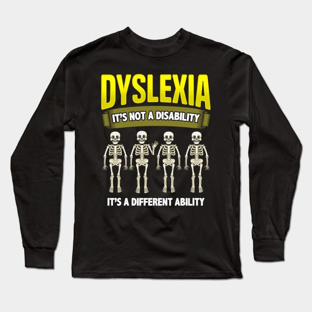 Dyslexia it's Not a Disability | Dyslexia Awareness Month Long Sleeve T-Shirt by Proficient Tees